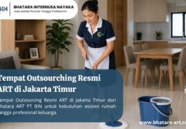 Tempat Outsourching Resmi ART di Jakarta Timur