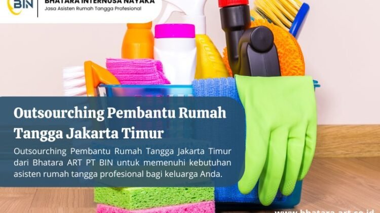 Outsourching Pembantu Rumah Tangga Jakarta Timur