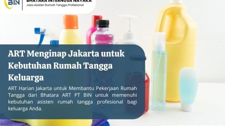 ART Menginap Jakarta untuk Kebutuhan Rumah Tangga Keluarga