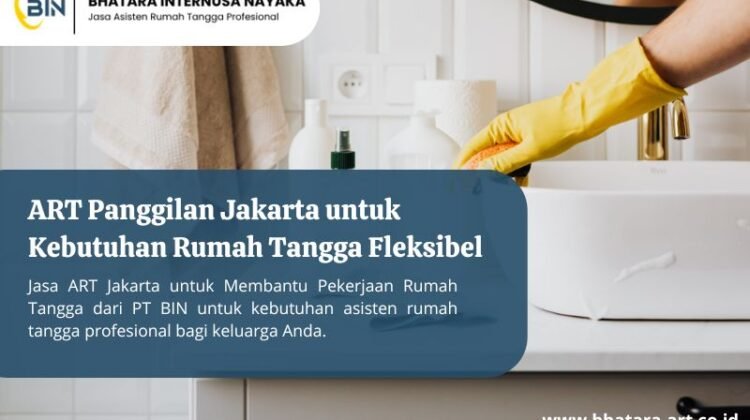 ART Panggilan Jakarta untuk Kebutuhan Rumah Tangga Fleksibel