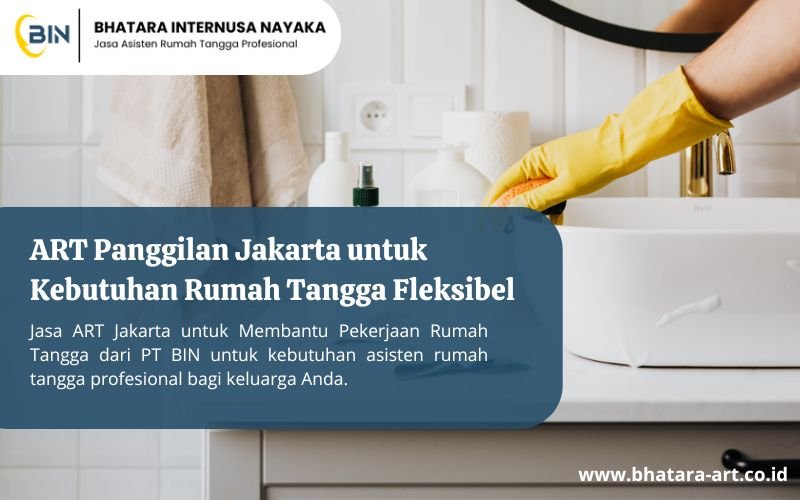 ART Panggilan Jakarta untuk Kebutuhan Rumah Tangga Fleksibel