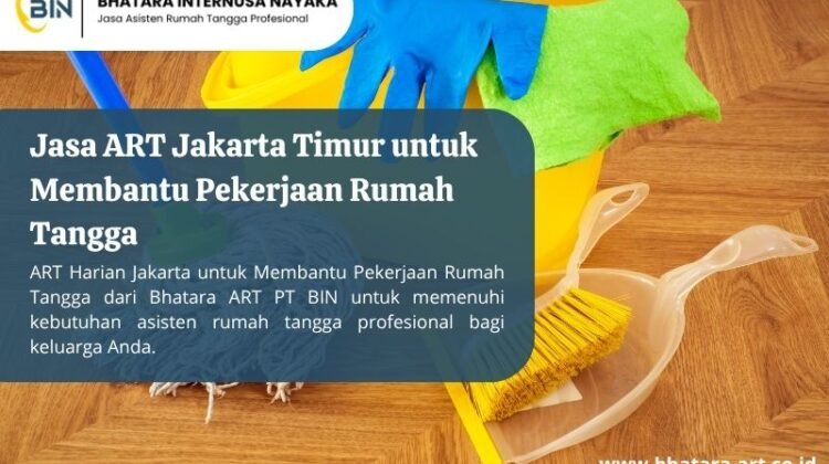 Jasa ART Jakarta Timur untuk Membantu Pekerjaan Rumah Tangga
