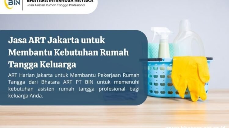 Jasa ART Jakarta untuk Membantu Kebutuhan Rumah Tangga Keluarga