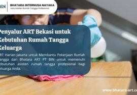 Penyalur ART Bekasi untuk Kebutuhan Rumah Tangga Keluarga