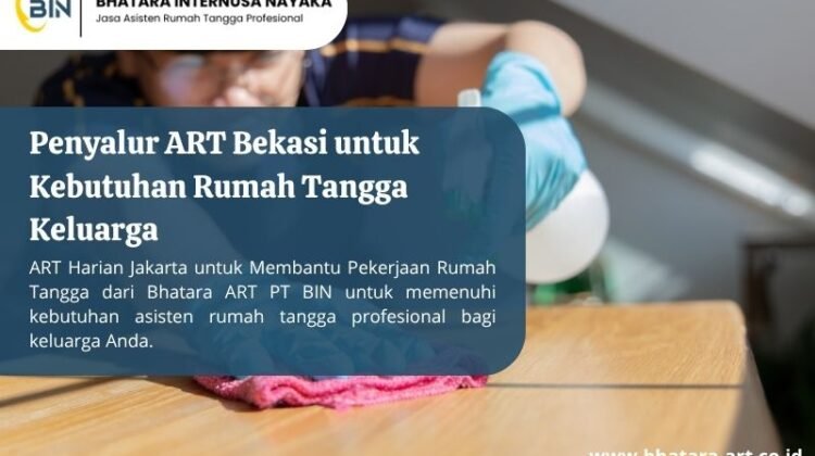 Penyalur ART Bekasi untuk Kebutuhan Rumah Tangga Keluarga