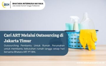 Cari ART Melalui Outsourcing di Jakarta Timur