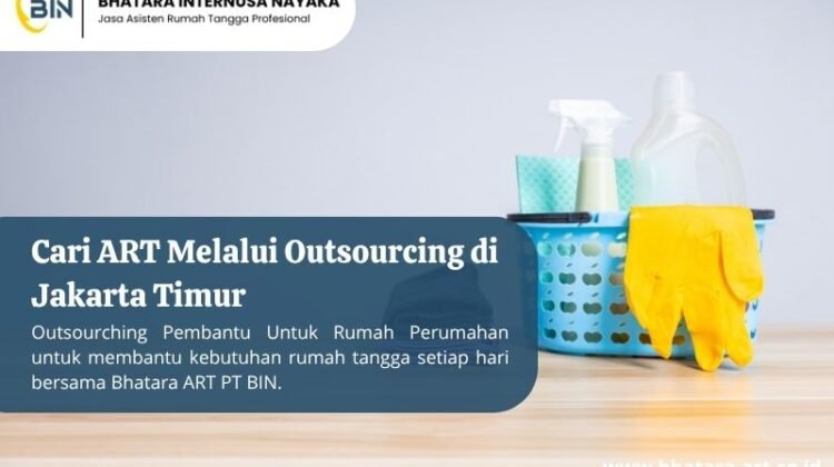 Cari ART Melalui Outsourcing di Jakarta Timur