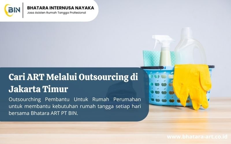 Cari ART Melalui Outsourcing di Jakarta Timur