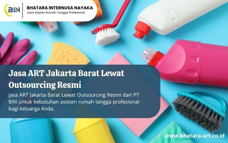 Jasa ART Jakarta Barat Lewat Outsourcing Resmi