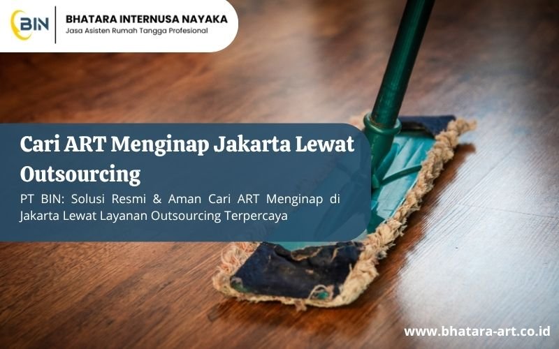 Cari ART Menginap Jakarta Lewat Outsourcing