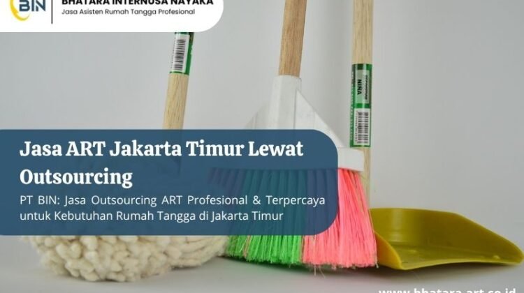 Jasa ART Jakarta Timur Lewat Outsourcing