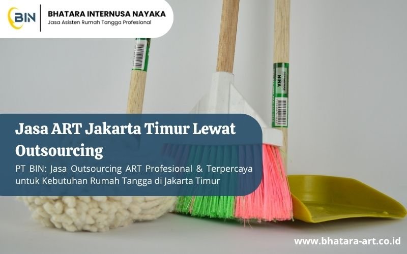 Jasa ART Jakarta Timur Lewat Outsourcing