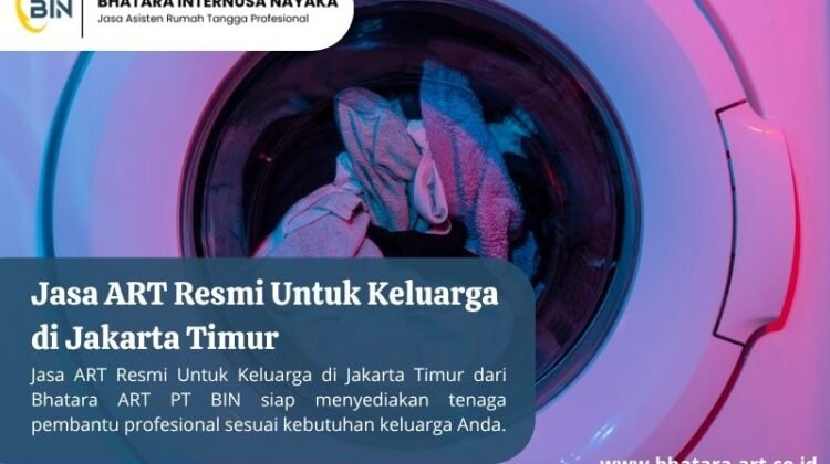 Jasa ART Resmi Untuk Keluarga di Jakarta Timur