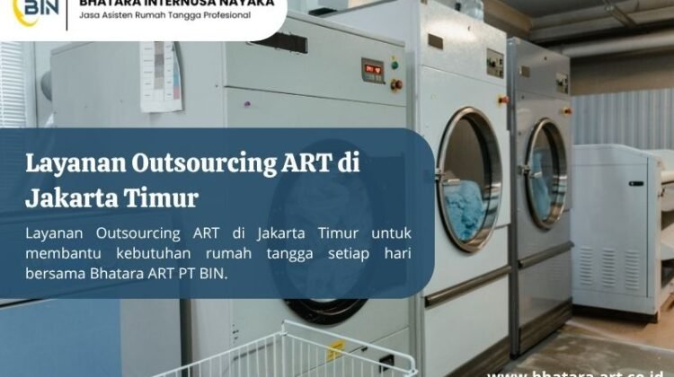 Layanan Outsourcing ART di Jakarta Timur