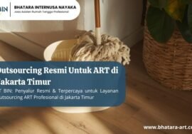 Outsourcing Resmi Untuk ART di Jakarta Timur