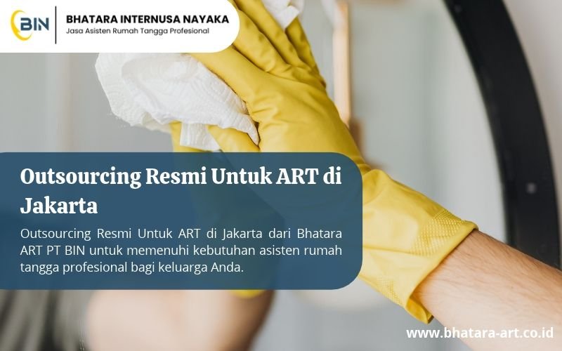 Outsourcing Resmi Untuk ART di Jakarta