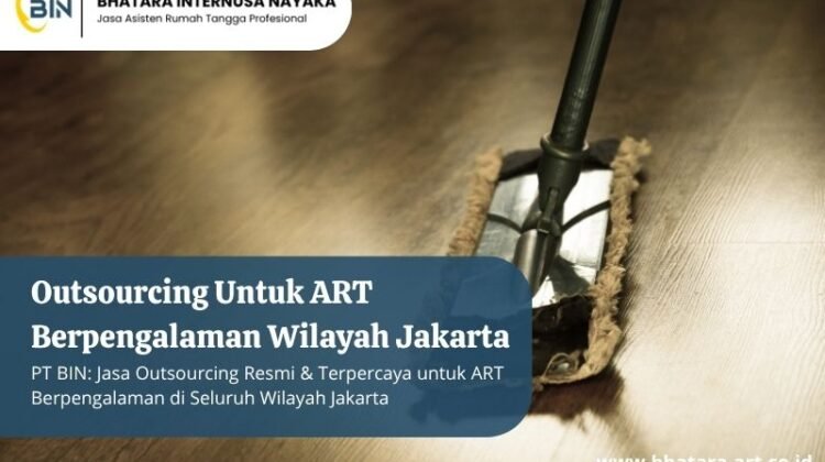 Outsourcing Untuk ART Berpengalaman Wilayah Jakarta