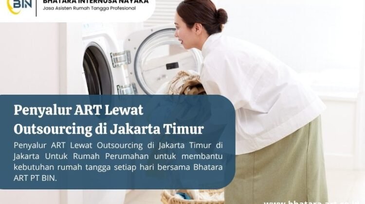 Penyalur ART Lewat Outsourcing di Jakarta Timur